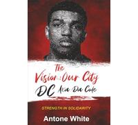 The Vision: Our City: DC aka Da Code