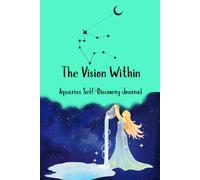 The Vision Within: Aquarius Self-Discovery Journal