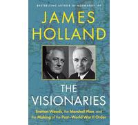 The Visionaries: How Roosevelt and Truman Created Eighty Years of Peace in the West