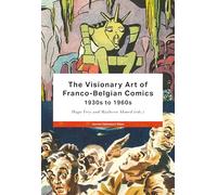 The Visionary Art of Franco-belgian Comics, 1930s to 1960s
