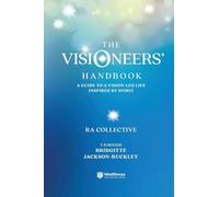 The Visioneers' Handbook: A Guide to a Vision-Led Life Inspired by Spirit