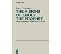 The Visions of Enoch the Prophet: On the Function of the Book of Parables
