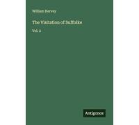 The Visitation of Suffolke: Vol. 2