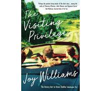 The Visiting Privilege: Joy Williams