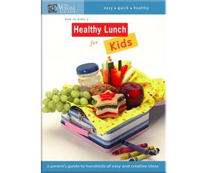 The Visual Guide: How To Make A Healthy Lunch For Kids