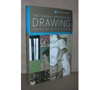 The Visual Language of Drawing: Lessons on the Art of Seeing