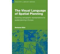 The Visual Language of Spatial Planning: Exploring Cartographic Representations for Spatial Planning in Europe