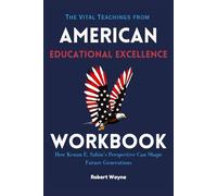 The Vital Teachings from American Educational Excellence Workbook: How Kenan E. Sahin’s Perspective Can Shape Future Generations