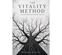The Vitality Method: A Practical Guide to Recovering from Depression