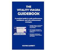 THE VITALITY VIAGRA GUIDEBOOK: A practical guide to male performance, confidence, and safe enhancement strategies