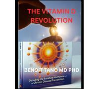 THE VITAMIN D REVOLUTION: DECODING THE SUNSHINE HORMONE FOR OPTIMAL HEALTH AND CHRONIC DISEASE PREVENTION
