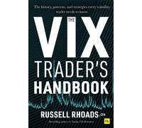The Vix Trader's Handbook: The History, Patterns, and Strategies Every Volatilit
