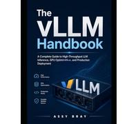 The vLLM Handbook: A Complete Guide to High-Throughput LLM Inference, GPU Optimization, and Production Deployment