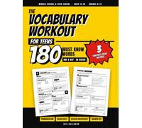 The Vocabulary Workout for Teens: 180 Must-Know Words - A Daily Activities Workbook for Middle School and High School, with Pronunciation, Word Roots ... Review Checkpoint Every 20 Words (Ages 12-18)