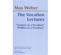 The Vocation Lectures: AND 'Politics as a Vocation': 'Science as a Vocation'; 'Politics as a Vocation' by Max Weber (2004-03-01)