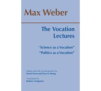 The Vocation Lectures: Science As a Vocation, Politics As a Vocation