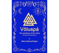 the Völuspá: The prophecy of the Völva in Old Norse and English