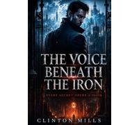 THE VOICE BENEATH THE IRON: Some monsters need blood, this one needs permission