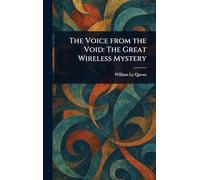 The Voice From the Void: The Great Wireless Mystery