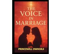 THE VOICE IN MARRIAGE: A Romantic Christian Marriage Guide