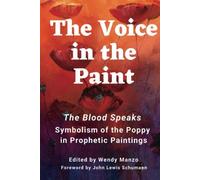 The Voice in the Paint: The Blood Speaks. Symbolism of the Poppy in Prophetic Pa
