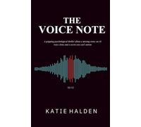 The Voice Note: A Gripping Psychological Thriller About a Missing Sister, an AI Voice Clone and a Secret You Can't Outrun