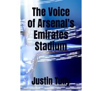 The Voice of Arsenal's Emirates Stadium