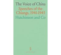 The Voice of China: Speeches of the Chiangs, 1941-1943