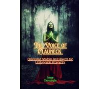 The Voice of Clauneck: Channeled Wisdom and Prayers for Unstoppable Prosperity: 3