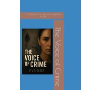 The Voice of Crime: A story that no one was supposed to tell