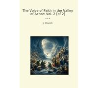The Voice of Faith in the Valley of Achor: Vol. 2 [of 2]