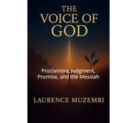 The Voice of God: Proclaiming Judgment, Promise, and the Messiah