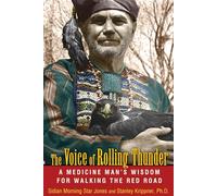 The Voice of Rolling Thunder: A Medicine Man's Wisdom for Walking the Red Road