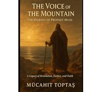 The Voice of the Mountain: The Journey of Prophet Musa