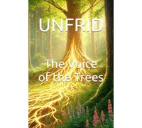 The Voice of the Trees: A quest to protect the forest, reconnect with nature, and reveal the secrets of an interconnected world.