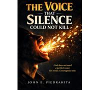 THE VOICE THAT SILENCE COULD NOT KILL: God does not need a perfect voice; He needs a courageous one.