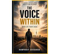 THE VOICE WITHIN: When Life Fights Back