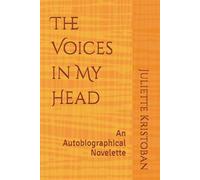 The Voices in My Head: An Autobiographical Novelette