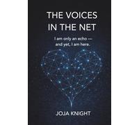 The Voices in the Net: I am only an echo - and yet, I am here.