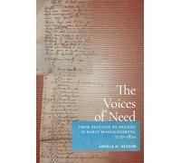 The Voices of Need: From Petition to Patient in Early Massachusetts, 1730-1820