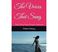 The Voices That Sang: Short Stories of Strong, Courageous, resilient women