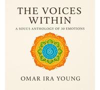 The Voices Within: A Soul’s Anthology of 30 Emotions