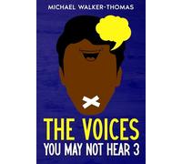 The Voices You May Not Hear 3