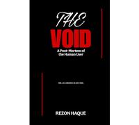 THE VOID: A Post-Mortem of the Human User