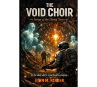 THE VOID CHOIR: Songs of the Dying Stars