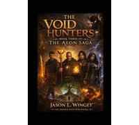 The Void Hunters: Book 3 of the Aeon Saga