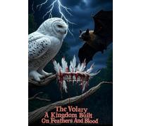 The Volary: A Kingdom Built On Feathers And Blood