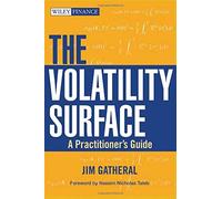 The Volatility Surface: A Practitioner's Guide (Wiley Finance) 1st (first) Edition by Gatheral, Jim published by Wiley (2006)