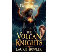 The Volcan Knights: Into The Darkness: 2