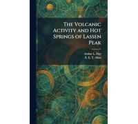 The Volcanic Activity and Hot Springs of Lassen Peak
